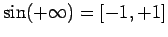 $ \sin(+\infty) = [-1,+1] $